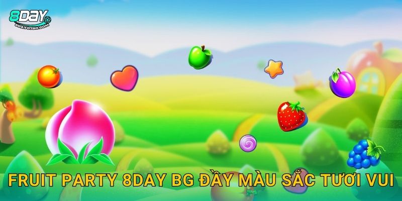Fruit Party 8day bg đầy màu sắc tươi vui