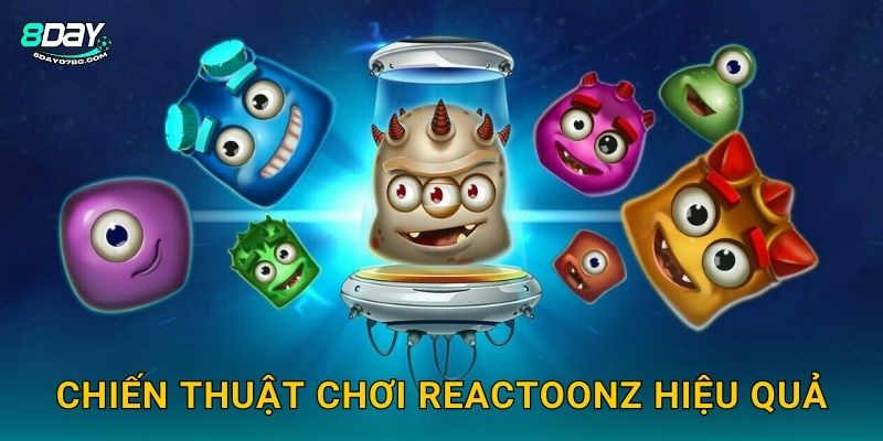 Chiến thuật chơi Reactoonz hiệu quả