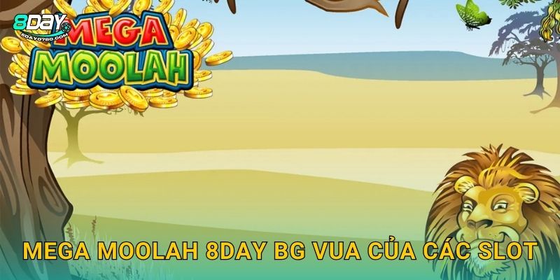 Mega Moolah 8day bg vua của các slot