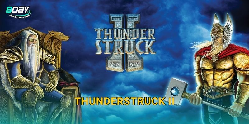Thunderstruck II 8day bg – Sấm Sét Thần Thor Huyền Thoại