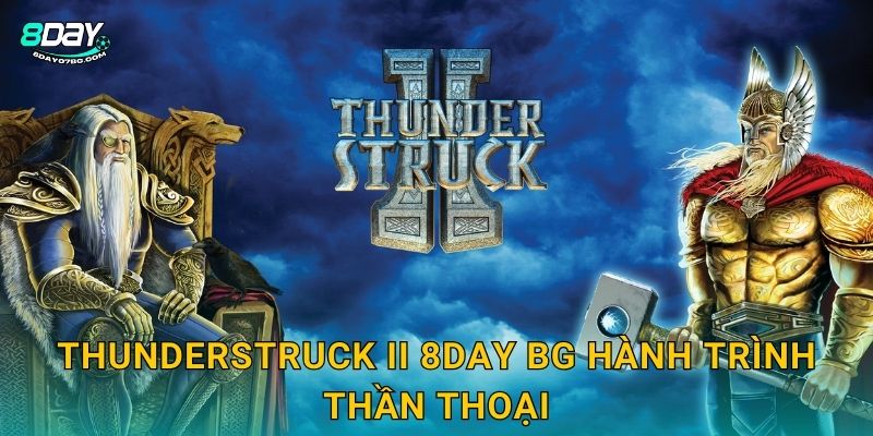 Thunderstruck II 8day bg hành trình thần thoại