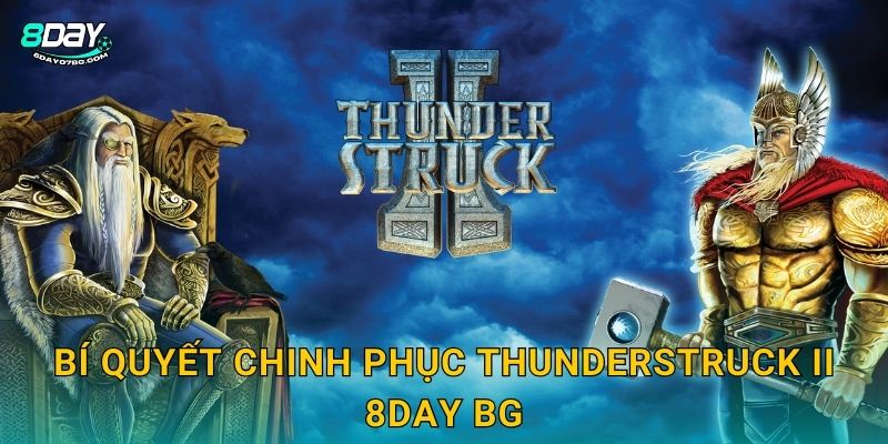 Bí quyết chinh phục Thunderstruck II 8day bg