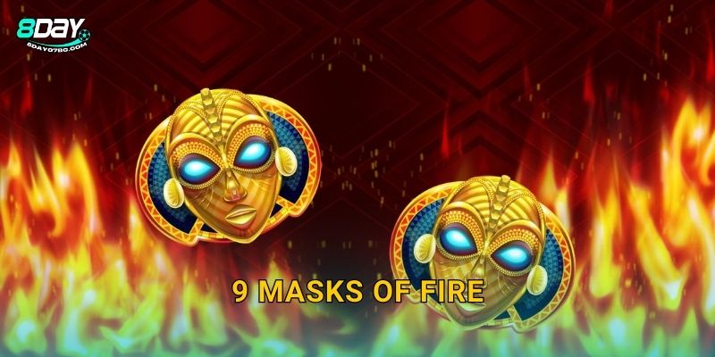 9 Masks of Fire 8day bg – 9 Mặt Nạ Lửa Thiêng