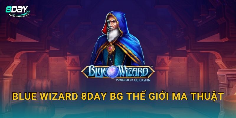 Blue Wizard 8day bg thế giới ma thuật